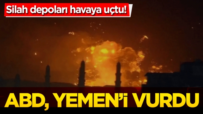 ABD, Yemen’i vurdu! Silah depoları havaya uçtu