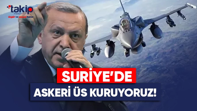 ASKERİ ÜS KURUYORUZ