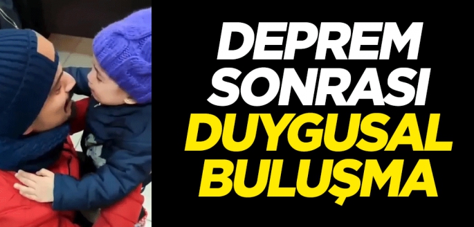 Deprem sonrası duygusal buluşma