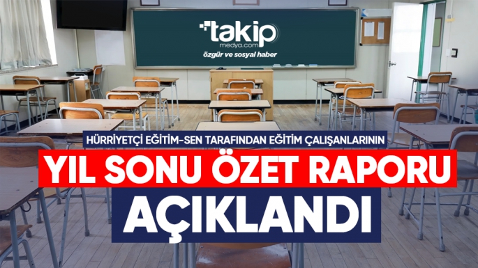 EĞİTİM ÇALIŞANLARI YIL SONU RAPORU AÇIKLANDI