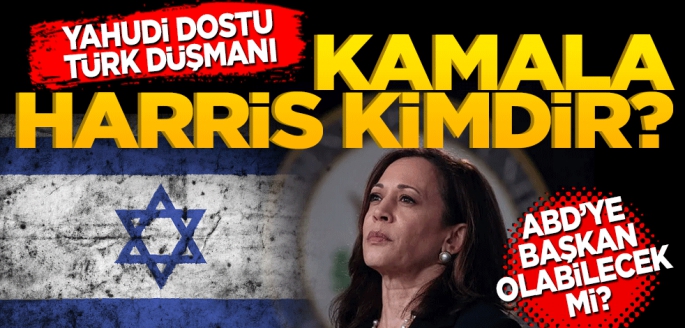 Yahudi dostu Türk düşmanı Kamala Harris kimdir?