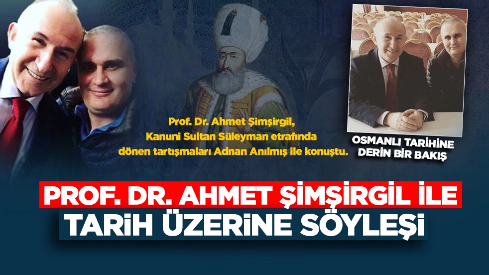 PROF. DR. AHMET ŞİMŞİRGİL İLE SÖYLEŞİ